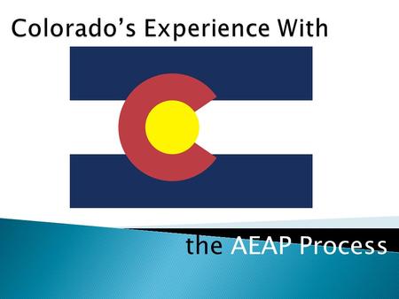 The AEAP Process. Focus on 2 AEAP applications Bailey - a small community in the mountainsAurora – a large city next to Denver Applied for funds for 3.