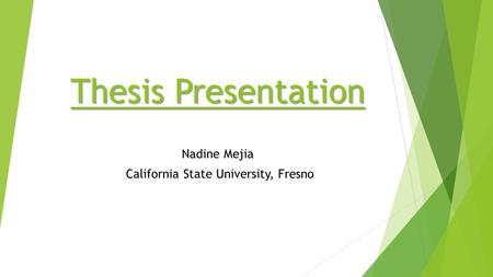 Nadine Mejia California State University, Fresno