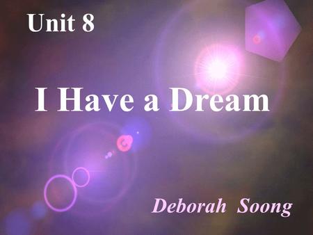 Unit 8 I Have a Dream Deborah Soong Teaching ActivitiesIndex.