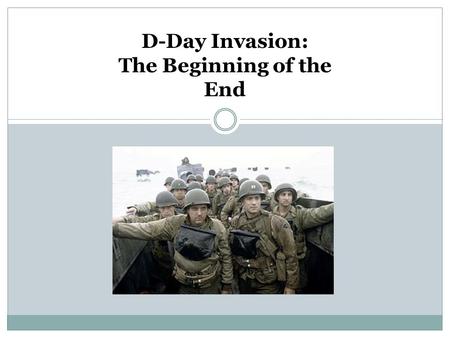 D-Day Invasion: The Beginning of the End. Primary Source  Newsreel informing public of invasion.