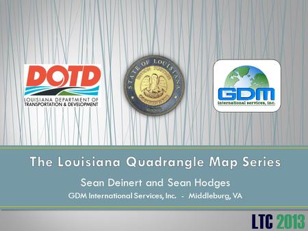 Sean Deinert and Sean Hodges GDM International Services, Inc. - Middleburg, VA LTC 2013.