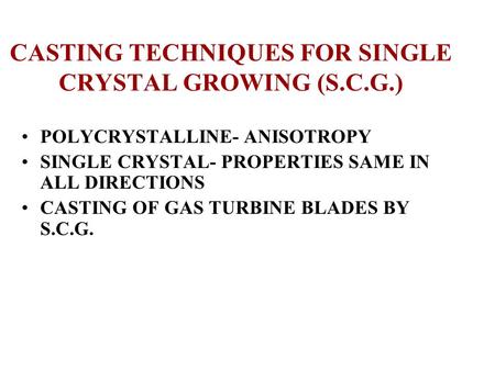 CASTING TECHNIQUES FOR SINGLE CRYSTAL GROWING (S.C.G.)