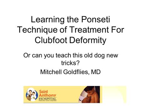 Learning the Ponseti Technique of Treatment For Clubfoot Deformity