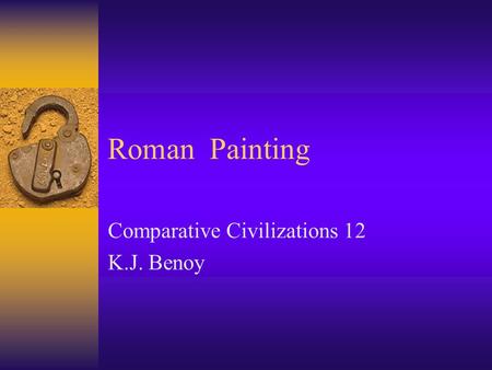 Roman Painting Comparative Civilizations 12 K.J. Benoy.