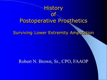 Robert N. Brown, Sr., CPO, FAAOP
