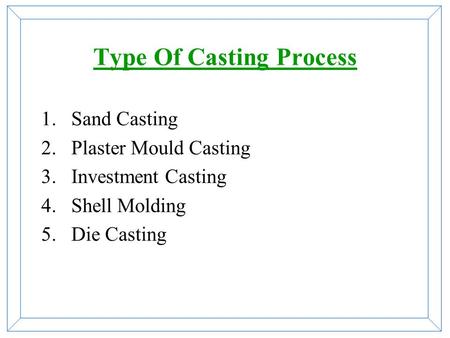 Type Of Casting Process
