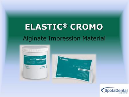 ELASTIC ® CROMO Alginate Impression Material. INDICATIONS partial dentures 1.Impressions for partial dentures 2.Preliminary impressions for complete dentures.