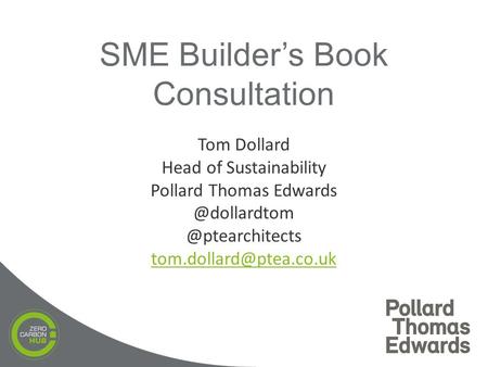 Tom Dollard Head of Sustainability Pollard   SME Builder’s Book Consultation.
