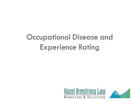 Occupational Disease and Experience Rating. Overview  Statistics suggest a high prevalence of occupational disease (‘OD’) in New Zealand.  Our no-fault.