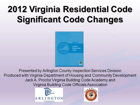 2012 Virginia Residential Code Significant Code Changes