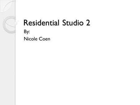 Residential Studio 2 By: Nicole Coen.