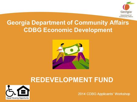 2014 CDBG Applicants' Workshop Georgia Department of Community Affairs CDBG Economic Development REDEVELOPMENT FUND.