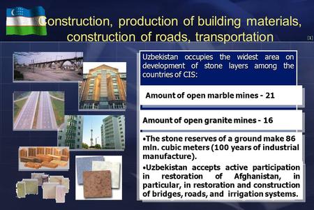 [1][1] Сonstruction, production of building materials, construction of roads, transportation Uzbekistan occupies the widest area on development of stone.