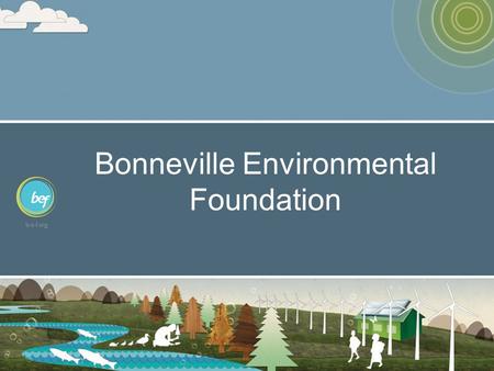 Bonneville Environmental Foundation. SOLAR 4R SCHOOLS Solar 4R Schools 100 schools in 16 states.