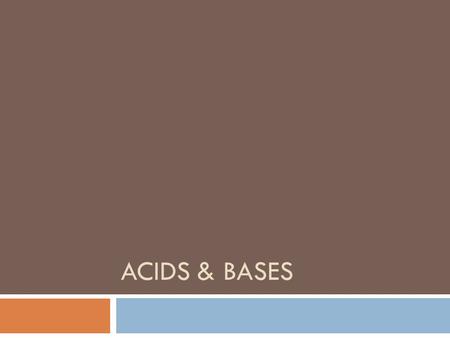 ACIDS & BASES. Properties of an Acid  Sour Taste  Corrosive  Changes color when reacting with an indicator  An indicator is an organic compound that.