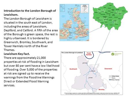 Introduction to the London Borough of Lewisham. The London Borough of Lewisham is situated in the south east of London, including the areas of Lewisham,