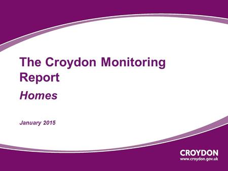 The Croydon Monitoring Report Homes January 2015.