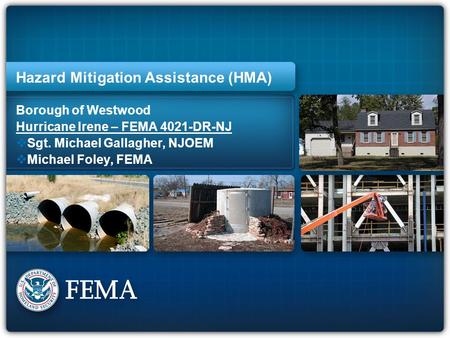 E257 State Directors Training - Mitigation 1 Hazard Mitigation Assistance (HMA) Borough of Westwood Hurricane Irene – FEMA 4021-DR-NJ  Sgt. Michael Gallagher,