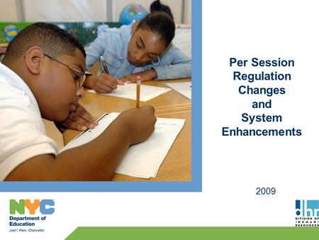 Per Session Regulation Changes and System Enhancements 2009.