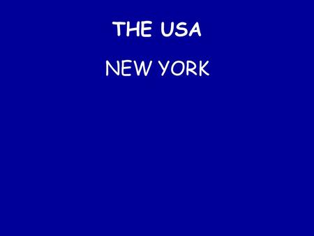 THE USA NEW YORK New York Manhattan When visitors think about New York, they usually think about Manhattan – an island 21.5 km long and 3.7 km wide.