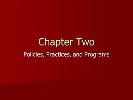 Policies, Practices, and Programs