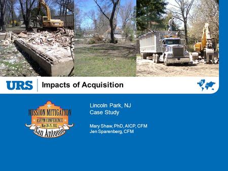Impacts of Acquisition Lincoln Park, NJ Case Study Mary Shaw, PhD, AICP, CFM Jen Sparenberg, CFM.