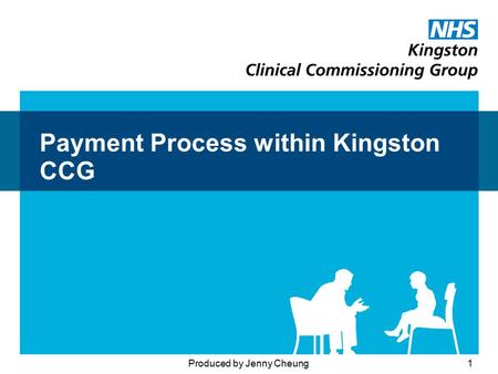 Payment Process within Kingston CCG Produced by Jenny Cheung1.