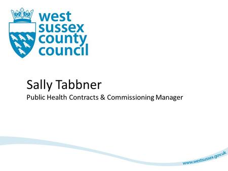 Sally Tabbner Public Health Contracts & Commissioning Manager.