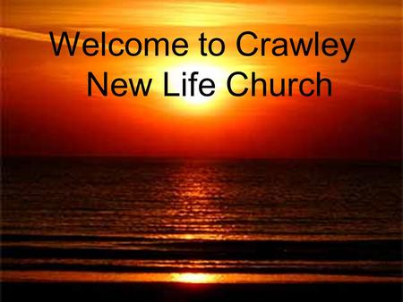 Welcome to Crawley New Life Church. Opposites Day Night Fat Thin Big Small Tall Short High Low Wise Foolish.
