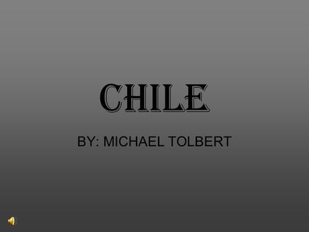 CHILE BY: MICHAEL TOLBERT.