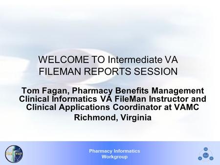 WELCOME TO Intermediate VA FILEMAN REPORTS SESSION