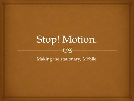 Making the stationary, Mobile..   Animation is the creation of an illusion of movement by assembling a sequence of still images.  There are many different.