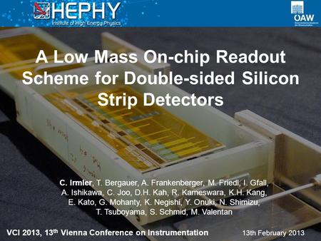 A Low Mass On-chip Readout Scheme for Double-sided Silicon Strip Detectors 13th February 2013 C. Irmler, T. Bergauer, A. Frankenberger, M. Friedl, I. Gfall,