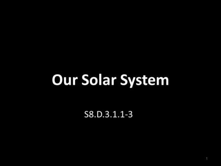 Our Solar System S8.D.3.1.1-3.