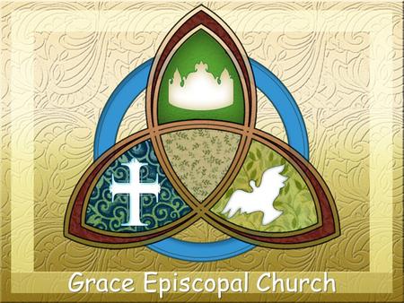 Grace Episcopal Church. “Grace Episcopal Church is a traditional Anglican parish committed to the teachings of our Lord and Savior Jesus Christ, the Authority.
