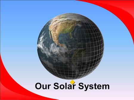  Our Solar System.