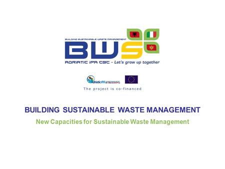 BUILDING SUSTAINABLE WASTE MANAGEMENT New Capacities for Sustainable Waste Management.