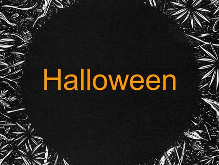 Halloween. The origins of Halloween Halloween is celebrated annually. The origins, comes from a corruption of All Hallows Eve. The 1st of November, is.