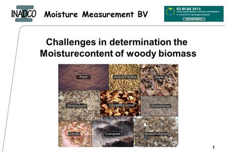 Moisture Measurement BV Challenges in determination the Moisturecontent of woody biomass 1.