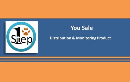 You Sale Distribution & Monitoring Product. It’s Only One Step … Take it Agenda  Introduction to Mass Distribution Environment  System Overview  System.