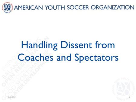 Handling Dissent from Coaches and Spectators 8/9/20121.