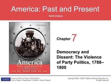 Chapter Ninth Edition America: Past and Present America: Past and Present, Ninth Edition Divine Breen Frederickson Williams Gross Brands Copyright ©2011,