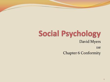 David Myers 11e Chapter 6 Conformity