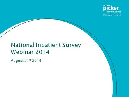 National Inpatient Survey Webinar 2014 August 21 st 2014.