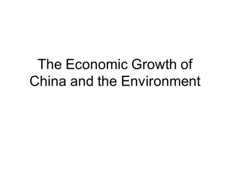 The Economic Growth of China and the Environment.