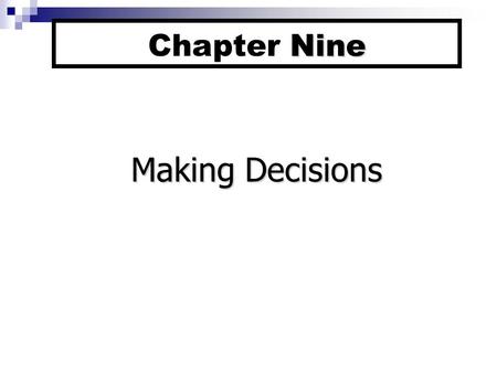 Chapter Nine Making Decisions.