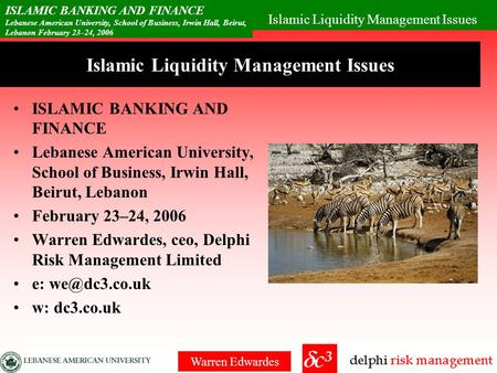 Islamic Liquidity Management Issues ISLAMIC BANKING AND FINANCE Lebanese American University, School of Business, Irwin Hall, Beirut, Lebanon February.