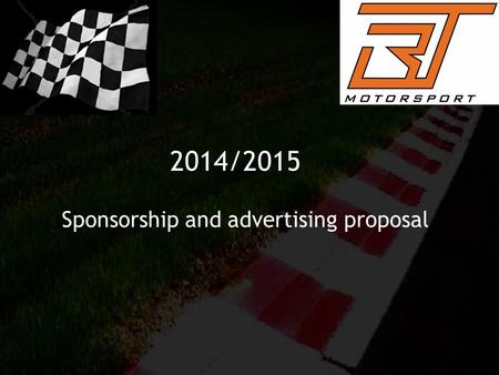 2014/2015 Sponsorship and advertising proposal. Driver profile Motorsport history Drivers objective Sponsorship & advertising Race championship Sponsorship.