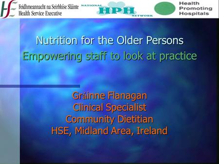 Nutrition for the Older Persons Empowering staff to look at practice