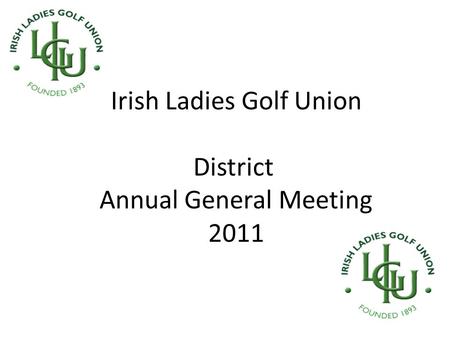 Irish Ladies Golf Union District Annual General Meeting 2011.